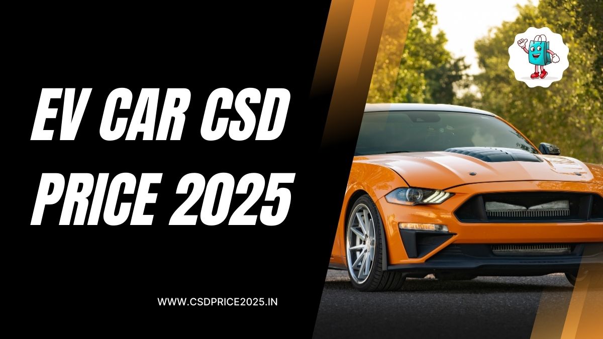 List of EV Car CSD Price 2025