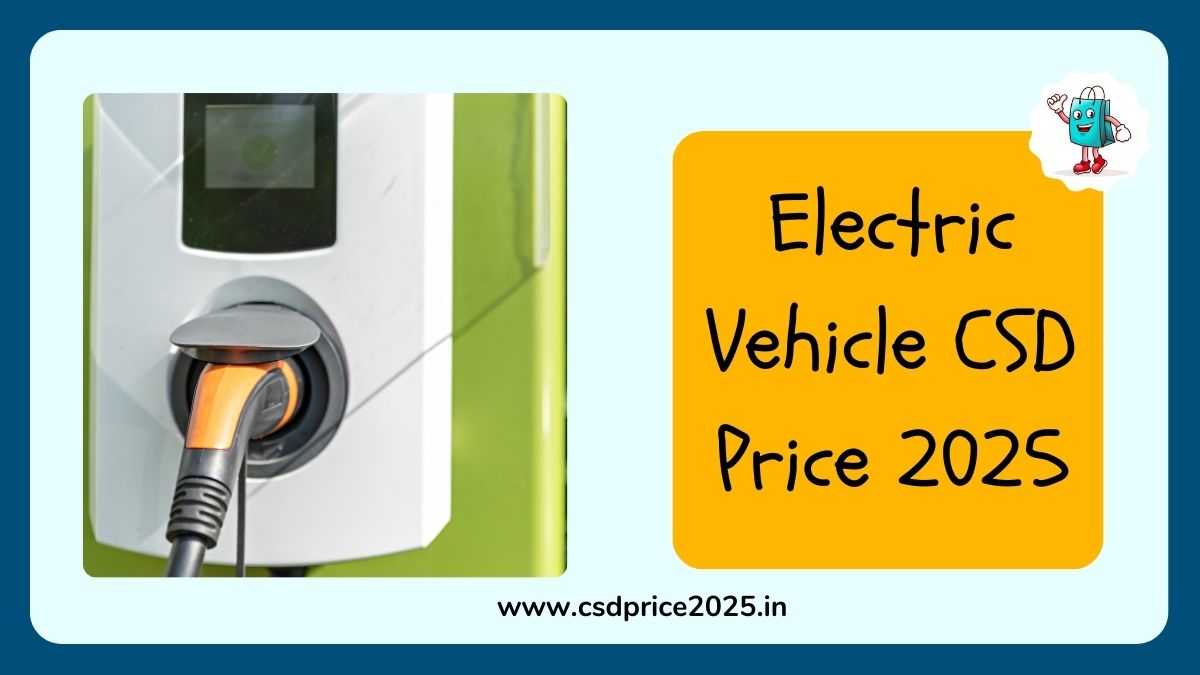 List of Electric Vehicle CSD Price 2025