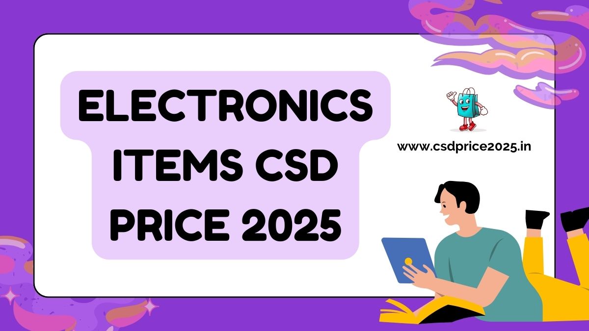 List of Electronics Items CSD Price 2025