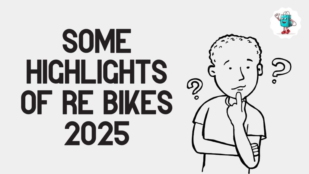 Some Highlights of RE Bikes 2025