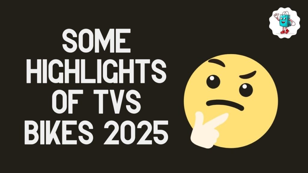 Some Highlights of TVS Bikes 2025